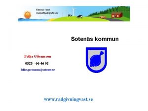 Sotens kommun Folke Gransson 0523 66 46 02