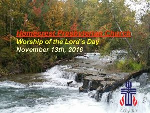 Homecrest Presbyterian Church Worship of the Lords Day