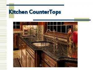 Kitchen Counter Tops Granite Countertops Granite is the