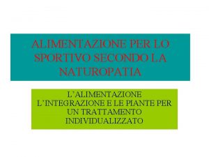 ALIMENTAZIONE PER LO SPORTIVO SECONDO LA NATUROPATIA LALIMENTAZIONE