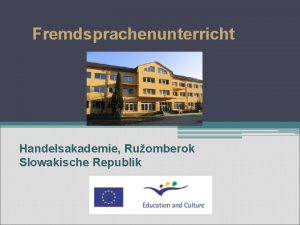 Fremdsprachenunterricht Handelsakademie Ruomberok Slowakische Republik Slowakei ein Staat