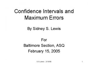 Confidence Intervals and Maximum Errors By Sidney S