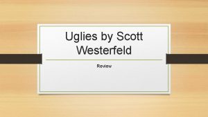 Uglies by Scott Westerfeld Review Review Get ready