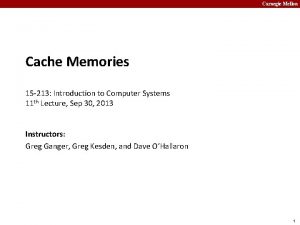 Carnegie Mellon Cache Memories 15 213 Introduction to