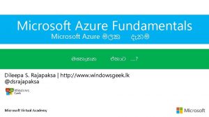 Microsoft Azure Fundamentals Microsoft Azure Dileepa S Rajapaksa