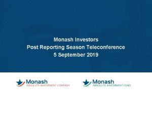 Monash Investors Post Reporting Season Teleconference 5 September