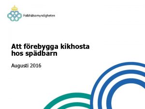 Att frebygga kikhosta hos spdbarn Augusti 2016 Innehll