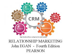 https resultssoftware comtagcrmforsmallbusiness RELATIONSHIP MARKETING John EGAN Fourth