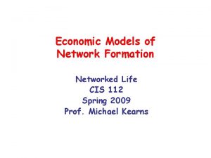 Economic Models of Network Formation Networked Life CIS