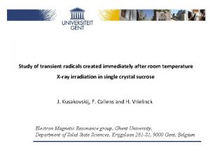 Study of transient radicals created immediately after room