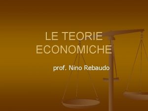 LE TEORIE ECONOMICHE prof Nino Rebaudo IL MERCANTILISMO