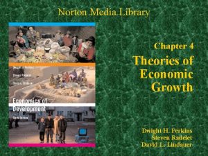 Norton Media Library Chapter 4 Theories of Economic