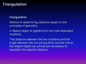 Triangulation triangulation Method of determining distance based on