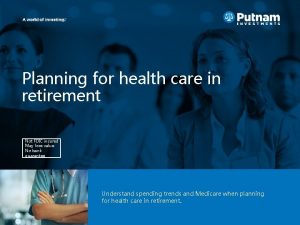 Planning for health care in retirement Not FDIC