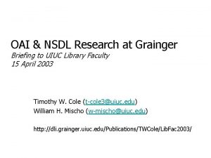 OAI NSDL Research at Grainger Briefing to UIUC