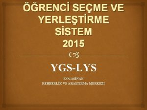 RENC SEME VE YERLETRME SSTEM 2015 YGSLYS KOCASNAN