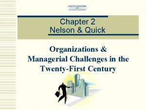 Chapter 2 Nelson Quick Organizations Managerial Challenges in