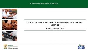 National Department of Health SEXUAL REPROUCTIVE HEALTH AND