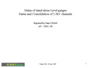 Status of standalone Level gauges Status and Consolidation