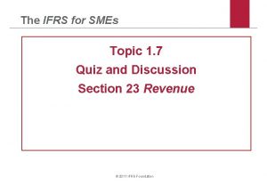 The IFRS for SMEs Topic 1 7 Quiz
