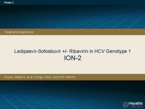 Phase 3 Treatment Experienced LedipasvirSofosbuvir Ribavirin in HCV