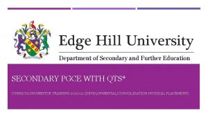 Department of Secondary and Further Education SECONDARY PGCE
