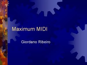 Maximum MIDI Giordano Ribeiro Introduo Necessidade Preciso Driver