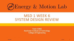 MSD 1 WEEK 6 SYSTEM DESIGN REVIEW Team