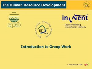 The Human Resource Development Introduction to Group Work