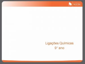 Ligaes Qumicas 9 ano Ligao Qumica A regra