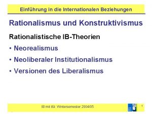 Einfhrung in die Internationalen Beziehungen Rationalismus und Konstruktivismus