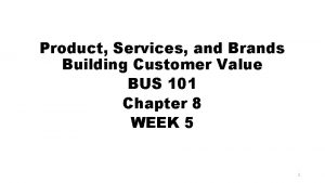 Product Services and Brands Building Customer Value BUS