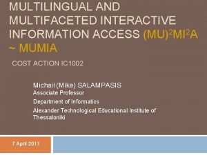 MULTILINGUAL AND MULTIFACETED INTERACTIVE INFORMATION ACCESS MU2 MI