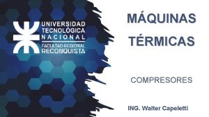 MQUINAS TRMICAS COMPRESORES ING Walter Capeletti Compresores Un