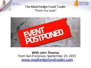 The Mad Hedge Fund Trader Thank You Janet