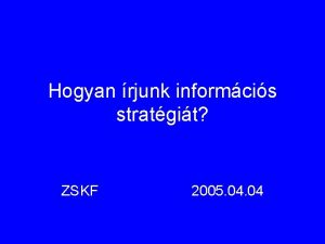 Hogyan rjunk informcis stratgit ZSKF 2005 04 I