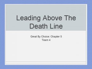 Leading Above The Death Line Great By Choice
