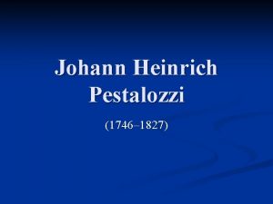 Johann Heinrich Pestalozzi 1746 1827 1 Tanulvek n