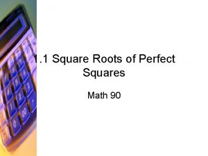1 1 Square Roots of Perfect Squares Math