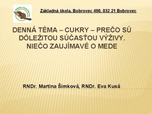 Zkladn kola Bobrovec 490 032 21 Bobrovec DENN