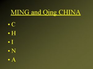 MING and Qing CHINA C H I N