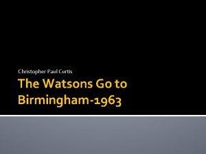 Christopher Paul Curtis The Watsons Go to Birmingham1963