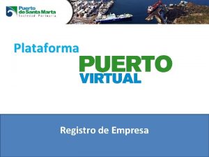 Plataforma Registro de Empresa Proceso Actual Se realiza