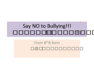 Dont destroy others future A bully will not