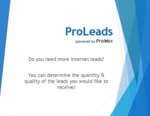 Pro Leads powered by Pro Max Do you