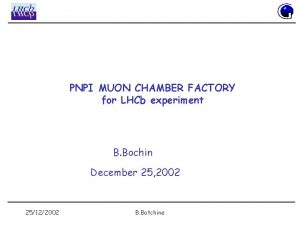 PNPI MUON CHAMBER FACTORY for LHCb experiment B