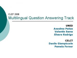 CLEF 2008 Multilingual Question Answering Track UNED Anselmo