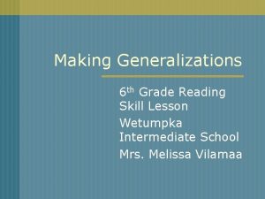 Making Generalizations 6 th Grade Reading Skill Lesson