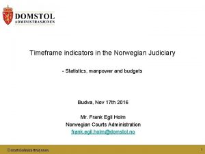 Timeframe indicators in the Norwegian Judiciary Statistics manpower