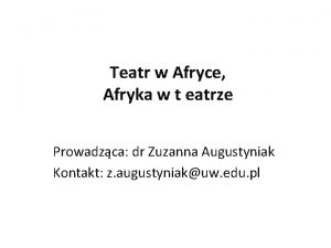 Teatr w Afryce Afryka w t eatrze Prowadzca